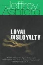 book cover of Loyal disloyalty by Peter Alding