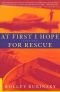 At first I hope for rescue