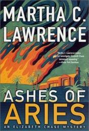 book cover of Ashes of Aries (Elizabeth Chase Mysteries) by Martha C. Lawrence