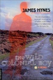 book cover of The Wild Colonial Boy by James Hynes