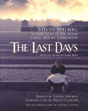 book cover of The Last Days: Steven Spielberg and Survivors of the Shoah Visual History Foundation by Steven Spielberg [director]