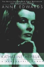 book cover of A Remarkable Woman: A Biography of Katharine Hepburn by Anne Edwards