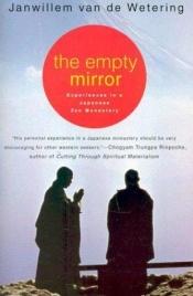 book cover of De lege spiegel : ervaringen in een Japans Zenklooster by Janwillem van de Wetering