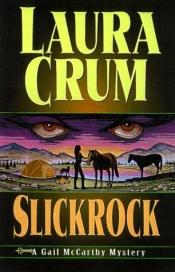 book cover of Slickrock: A Gail McCarthy Mystery (Gail McCarthy Mysteries) by Laura Crum