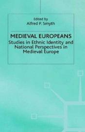 book cover of Medieval Europeans: Studies in Ethnic Identity and National Perspectives in Medieval Europe by [multiple authors]