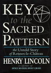book cover of Key to the Sacred Pattern the Untold Sto by Henry Lincoln