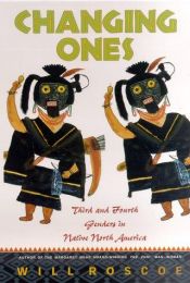 book cover of Changing Ones: Third and Fourth Genders in Native North America by Will Roscoe