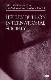 book cover of Hedley Bull on international society by Hedley Bull