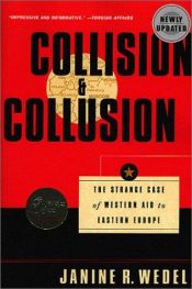 book cover of Collision and Collusion: The Strange Case of Western Aid to Eastern Europe by Janine R. Wedel