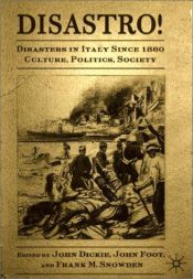 book cover of Disastro! Disasters in Italy Since 1860: Culture, Politics, Society by John Dickie