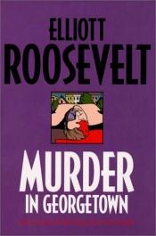 book cover of Murder in Georgetown (An Eleanor Roosevelt Mystery) by Elliott Roosevelt