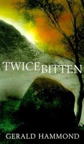 book cover of Twice Bitten by Gerald Hammond