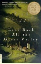 book cover of Look Back All the Green Valley by Fred Chappell