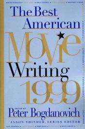 book cover of The Best American Movie Writing 1999 (Best American Movie Writing) by Peter Bogdanovich