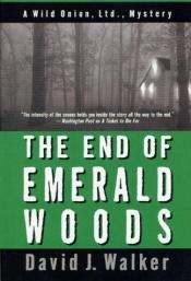 book cover of The end of Emerald Woods by David J. Walker