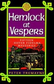 book cover of Hemlock at Vespers : Fifteen Sister Fidelma Mysteries (Sister Fidelma Mysteries (Paperback)) by Peter Berresford Ellis