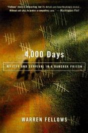 book cover of 4,000 Days: My Life and Survival in a Bangkok Prison by Warren Fellows