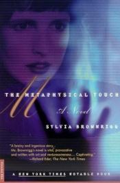 book cover of The metaphysical touch by Sylvia Brownrigg