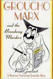 book cover of Groucho Marx and the Broadway Murders by Ron Goulart