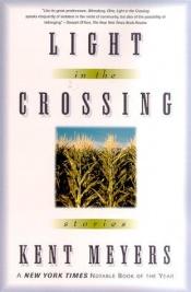 book cover of Light in the Crossing by Kent Meyers