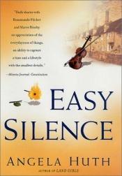 book cover of Easy Silence by Angela Huth