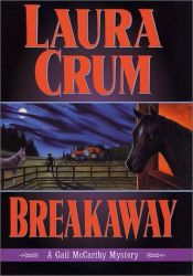 book cover of Breakaway: A Gail McCarthy Mystery by Laura Crum