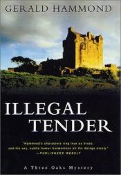 book cover of Illegal Tender by Gerald Hammond