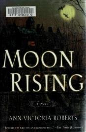 book cover of Moon rising by Ann Victoria Roberts