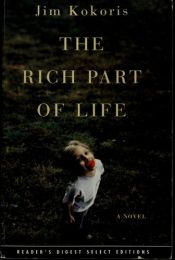 book cover of The Rich Part of Life by Jim Kokoris