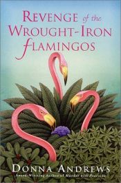 book cover of Revenge of the wrought-iron flamingos by ドナ・アンドリューズ