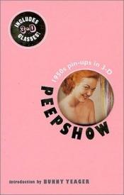 book cover of Peep Show: 1950S Pin-Ups in 3-D by Bunny Yeager