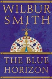 book cover of The blue horizon by Уилбур Смит