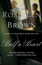 book cover of Half a Heart by Rosellen Brown