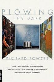 book cover of Plowing the Dark by Richard Powers