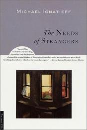 book cover of The needs of strangers by מייקל איגנטייף