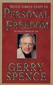 book cover of Seven Simple Steps to Personal Freedom: An Owner's Manual for Life by Gerry Spence