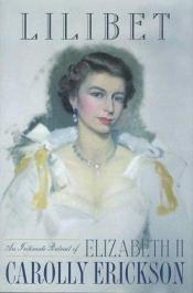 book cover of Lilibet : an intimate portrait of Elizabeth II by Carolly Erickson
