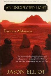book cover of Onverwacht licht : reizen in Afghanistan by Jason Elliot
