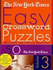 book cover of The New York Times Easy Crossword Puzzles Volume 3 by The New York Times