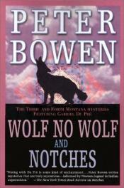 book cover of Wolf, No Wolf: AND Notches (Montana Mystery) by Peter Bowen