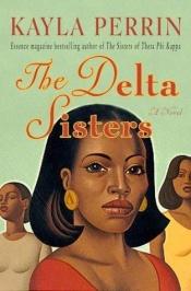 book cover of The Delta sisters by Kayla Perrin