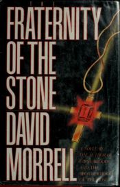 book cover of The Fraternity of the Stone by David Morrell