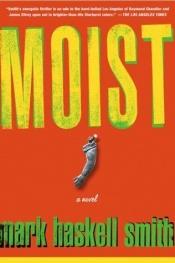 book cover of Moist by Mark Haskell Smith