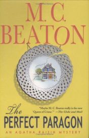 book cover of The Perfect Paragon : An Agatha Raisin Mystery (Agatha Raisin Mystery No. 16) by Marion Chesney