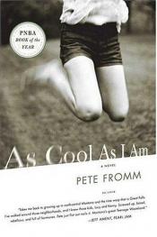 book cover of As Cool As I Am by Pete Fromm