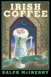 book cover of Irish Coffee: A Mystery Set At The University of Notre Dame by Ralph McInerny