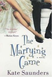 book cover of The Marrying Game by Kate Saunders