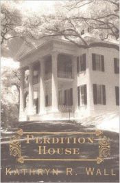 book cover of Perdition House (Bay Tanner Mystery) by Kathryn R. Wall