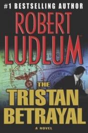 book cover of The Tristan Betrayal (Premium Edition) by רוברט לדלום