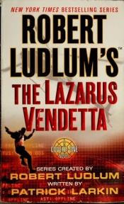 book cover of Robert Ludlum's The Lazarus Vendetta by Keith Ferrell